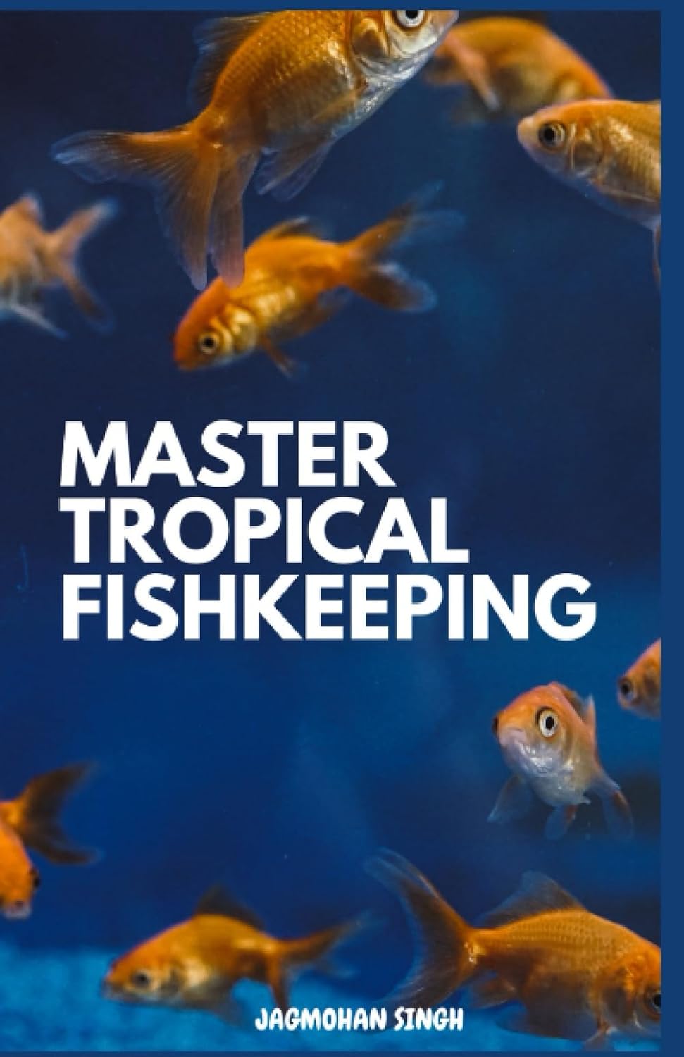 Master Tropical Fishkeeping — book cover by Jagmohan Singh